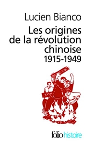 Les origines de la révolution chinoise - (1915-1949) de Lucien Bianco