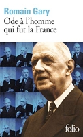 Ode À L'homme Qui Fut La France Et Autres Textes Autour Du Général De Gaulle