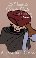 Le Comte de Monte-Cristo ( Annoté ) - Les 6 volumes - Format Kindle - 2,99 €