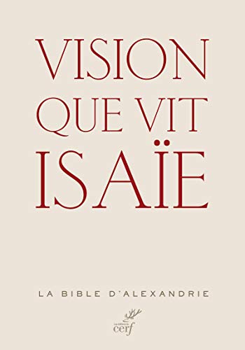 The Alexandrian Bible : <i>Vision that Isaiah saw.</i> Concerning a recent work