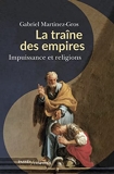 La traîne des empires - Impuissance et religions