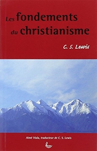 Les fondements du christianisme de C.S. Lewis