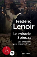 Le miracle Spinoza - Une philosophie pour éclairer notre vie - A Vue d'Oeil - 04/06/2018