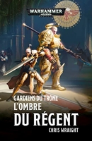 Gardiens du Trône - L'Ombre du Régent