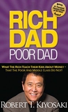 Rich Dad Poor Dad - What the Rich Teach Their Kids about Money That the Poor and Middle Class Do Not! - Plata Publishing - 16/08/2011