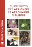 Guide photo des araignées et arachnides d'Europe - Delachaux et Niestlé - 08/12/2021