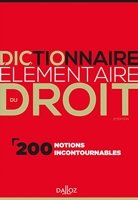 Dictionnaire élémentaire du droit. 2e éd. 200 Notions Incontournables