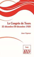 Le Congrès de Tours: 25 décembre-30 décembre 1920
