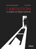 L'abolition - Le combat de Robert Badinter
