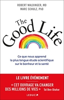 The Good Life - Ce que nous apprend la plus longue étude scientifique sur le bonheur et la santé