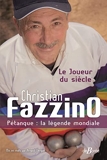 Christian Fazzino, Pétanque - La légende mondiale: Le Joueur du siècle