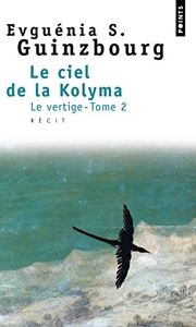Le Ciel de la Kolyma, Le Vertige, t. 2 d'Evguenia-S Guinzbourg