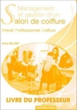 Management et gestion d'un salon de coiffure - BP coiffure - Livre du professeur
