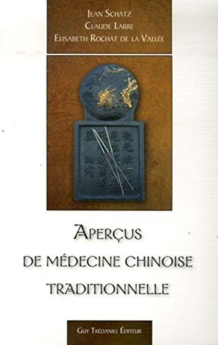 Aperçus de médecine chinoise traditionnelle, Claude Larre - les Prix  d'Occasion ou Neuf