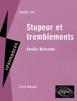 Etude Sur Stupeur Et Tremblement D'amélie Nothomb