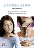 Le Profileur gestuel - Vos gestes révèlent votre profil et celui de vos interlocuteurs ! - First - 19/03/2009