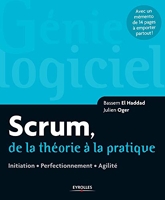 Scrum, De La Théorie À La Pratique - Initiation Perfectionnement Agilite. Avec Un Memento De 14 Pages A Emporter Pa
