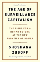 The Age Of Surveillance Capitalism - The Fight for a Human Future at the New Frontier of Power: Barack Obama's Books of 2019