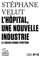 L’Hôpital, une nouvelle industrie - Le langage comme symptôme