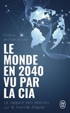 Le monde en 2040 vu par la CIA - Le rapport tant attendu sur le monde d'après - J'Ai Lu - 27/04/2022