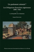 Un parlement colonial ? Les Délégations financières algériennes 1898-1945 - Tome 2, Le déséquilibre des réalisations