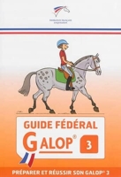 Guide fédéral - Galop 3 - Préparer et réussir son galop 3