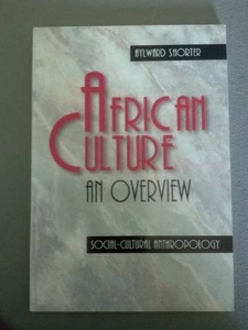 African culture - An overview : socio-cultural anthropology (Handbook / African church) d'Aylward Shorter