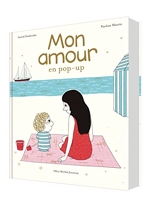 Mon Amour En Pop-Up - Mon amour (pop-up Ed.2021)