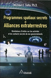 Programmes spatiaux secrets et alliances extraterrestres Tome 1 de Michael E. Salla