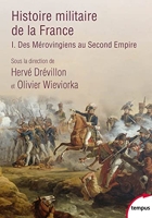 Histoire militaire de la France - Des Mérovingiens au Second Empire