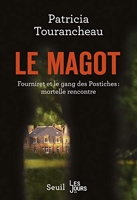 Le Magot (Seuil/Les Jours) Fourniret et le gang des Postiches : mortelle rencontre