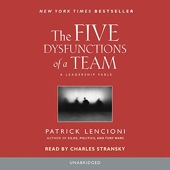 The Five Dysfunctions of a Team - A Leadership Fable - Random House Audio - 04/04/2006