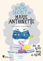 Pas de répit pour la Reine - Au service secret de Marie-Antoinette - 2