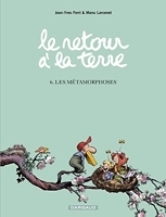 Le Retour à la terre - Tome 6 - Les Métamorphoses - Format Kindle - 7,99 €