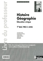 Histoire - Géographie - Éducation civique - Vers le Baccalauréat - Tle Bac Pro 3 ans
