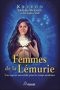 Femmes de la Lémurie - Une sagesse ancestrale pour les temps modernes de Kryon