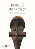 Power and Prestige The Art of Clubs in Oceania /anglais