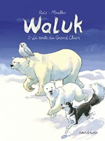 Waluk - Tome 2 - La Route du Grand Chien