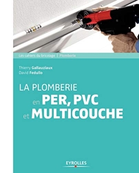 La plomberie en PER, PVC et multicouche de Thierry Gallauziaux