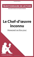 Le Chef-d'œuvre inconnu d'Honoré de Balzac (Questionnaire de lecture) Document rédigé par Florence Meurée