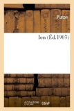 Ion by Platon (2013-06-01) - Hachette Livre BNF - 01/06/2013