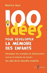 100 Idées Pour Développer La Mémoire Des Enfants