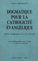 Dogmatique I1 - La quête des fondements
