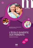 L'école ouverte aux parents - Guide du formateur A1.1-A2 - Apprendre le français pour accompagner la scolarité de ses enfants