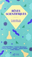 Rêves scientifiques - 8 Nouvelles De Science-Fiction
