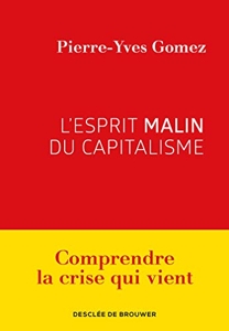 L'esprit malin du capitalisme de Pierre-Yves Gomez
