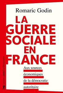 La guerre sociale en France - Aux sources économiques de la démocratie autoritaire de Romaric Godin