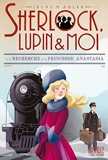 Sherlock, Lupin & moi - T14 A la recherche de la princesse Anastasia