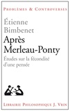 Après Merleau-Ponty. Études sur la fécondité d'une pensée