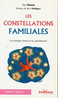 Les constellations familiales - Intégrer la sagesse des constellations familiales dans sa vie quotidienne